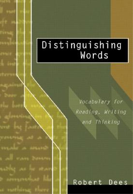 Distinguishing Words: Vocabulary Choices for Readers and Writers - Dees, Robert