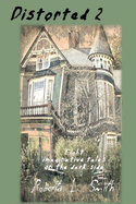 Distorted 2: Eight imaginative tales on the dark side