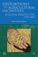 Distortions to Agricultural Incentives: A Global Perspective, 1955-2007