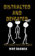 Distracted and Defeated: the rulers and the ruled (interactive version)