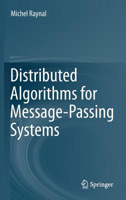 Distributed Algorithms for Message-Passing Systems - Raynal, Michel