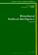 Distributed Artificial Intelligence: Volume II - Gasser, Les, and Huhns, Michael