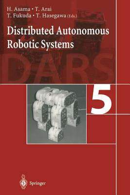 Distributed Autonomous Robotic Systems 5 - Asama, H (Editor), and Arai, T (Editor), and Fukuda, T (Editor)
