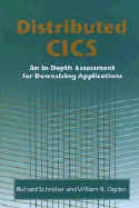 Distributed CICS: An In-Depth Assessment for Downsizing Applications - Schreiber, Richard, and Ogden, William R