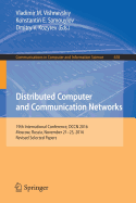 Distributed Computer and Communication Networks: 19th International Conference, Dccn 2016, Moscow, Russia, November 21-25, 2016, Revised Selected Papers