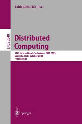 Distributed Computing: 17th International Conference, Disc 2003, Sorrento, Italy, October 1-3, 2003, Proceedings - Fich, Faith Ellen (Editor)