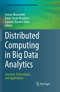 Distributed Computing in Big Data Analytics: Concepts, Technologies and Applications