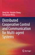 Distributed Cooperative Control and Communication for Multi-Agent Systems