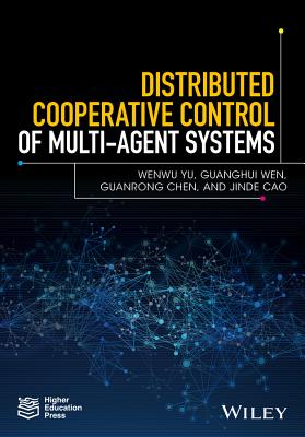 Distributed Cooperative Control of Multi-Agent Systems - Yu, Wenwu, and Wen, Guanghui, and Chen, Guanrong
