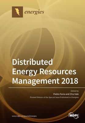 Distributed Energy Resources Management 2018 - Faria, Pedro (Guest editor), and Vale, Zita (Guest editor)