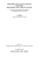Distributed Intelligence Systems: Methods and Applications: Selected Papers from the Ifac/Imacs Symposium, Varna, Bulgaria, 27 June-1 July, 1988 - Mladenov, Desho