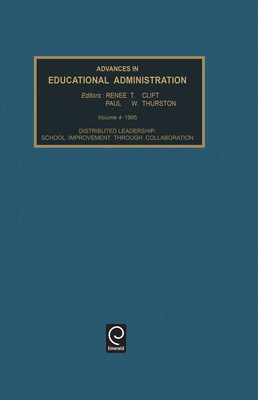 Distributed Leadership: School Improvement Through Collaboration - Clift, Renee T (Editor), and Thurston, Paul W (Editor)