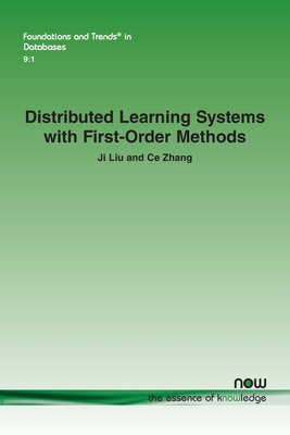 Distributed Learning Systems with First-order Methods: An Introduction - Liu, Ji, and Zhang, Ce