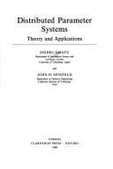 Distributed Parameter Systems: Theory and Applications