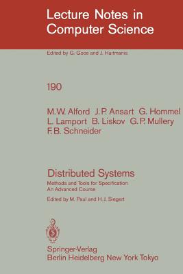 Distributed Systems: Methods and Tools for Specification. an Advanced Course - Alford, M W, and Paul, Manfred (Editor), and Ansart, J P