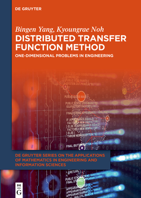 Distributed Transfer Function Method: One-Dimensional Problems in Engineering - Yang, Bingen, and Noh, Kyoungrae
