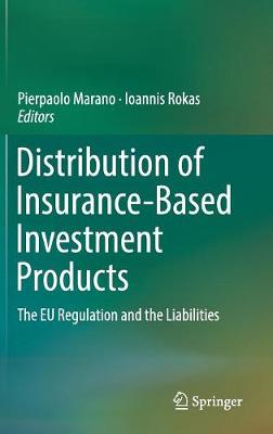 Distribution of Insurance-Based Investment Products: The EU Regulation and the Liabilities - Marano, Pierpaolo (Editor), and Rokas, Ioannis (Editor)