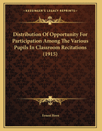 Distribution of Opportunity for Participation Among the Various Pupils in Class-Room Recitations