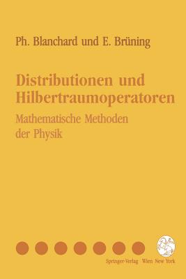 Distributionen Und Hilbertraumoperatoren: Mathematische Methoden Der Physik - Blanchard, Philippe, and Br?ning, Erwin