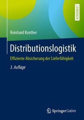 Distributionslogistik: Effiziente Absicherung Der Lieferfhigkeit - Koether, Reinhard