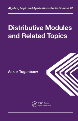Distributive Modules and Related Topics - Tuganbaev, Askar