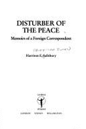 Disturber of the Peace: Memoirs of a Foreign Correspondent