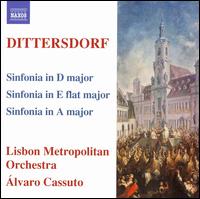 Dittersdorf: Sinfonia in D major; Sinfonia in E flat major; Sinfonia in A major - Lisbon Metropolitan Orchestra; London Metropolitan Orchestra; Alvaro Cassuto (conductor)