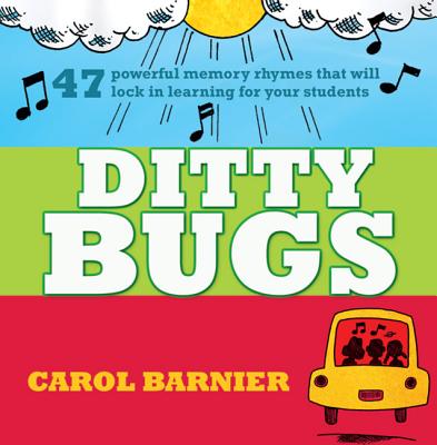 Ditty Bugs: 50 Powerful Memory Rhymes - Barnier, Carol