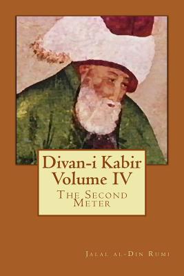 Divan-I Kabir, Volume IV: The Second Meter - Osborne, Jeffrey (Translated by), and Rumi, Jalal Al-Din