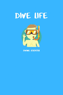 Dive Life - Dive Log Book: Scuba Diving Logbook for divers in all levels - Compact Size - 6x9 inches - 120 pages