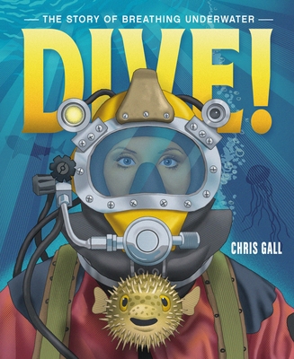 Dive!: The Story of Breathing Underwater - 