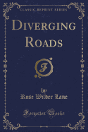 Diverging Roads (Classic Reprint)