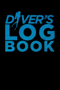 Diver's Log Book: Scuba Diving Logbook for Beginner, Intermediate, and Experienced Divers - Dive Journal for Training, Certification and Recreation - Compact Size for Logging Over 100 Dives