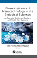 Diverse Applications of Nanotechnology in the Biological Sciences: An Essential Tool in Agri-Business and Health Care Systems