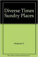 Diverse Times Sundry Places