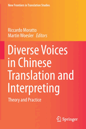 Diverse Voices in Chinese Translation and Interpreting: Theory and Practice