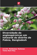 Diversidade de angiosp?rmicas em Ishwardi do distrito de Pabna, Bangladesh
