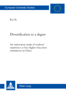 Diversification to a degree: An exploratory study of students' experience at four higher education institutions in China - Yu, Kai