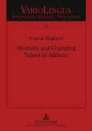 Diversity and Changing Values in Address: Spanish Address Pronoun Usage in an Intercultural Immigrant Context - Glauser, Beat (Editor), and Mattheier, Klaus J (Editor), and Hughson, Jo-Anne Patricia