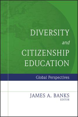 Diversity and Citizenship Education: Global Perspectives - Banks, James A (Editor)