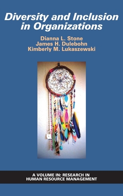 Diversity and Inclusion in Organizations - Stone, Dianna L (Editor), and Dulebohn, James H (Editor), and Lukaszewski, Kimberly M (Editor)