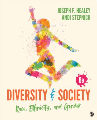 Diversity and Society: Race, Ethnicity, and Gender - Healey, Joseph F, and Stepnick, Andi