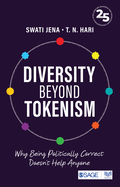 Diversity Beyond Tokenism: Why Being Politically Correct Doesn't Help Anyone