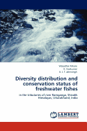 Diversity Distribution and Conservation Status of Freshwater Fishes