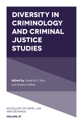 Diversity in Criminology and Criminal Justice Studies - Silva, Derek M D (Editor), and Deflem, Mathieu (Editor)