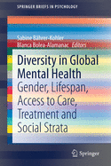 Diversity in Global Mental Health: Gender, Lifespan, Access to Care, Treatment and Social Strata