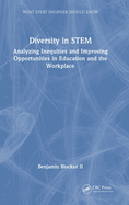 Diversity in STEM: Analyzing Inequities and Improving Opportunities in Education and the Workplace