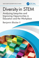 Diversity in STEM: Analyzing Inequities and Improving Opportunities in Education and the Workplace