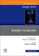 Diversity in Urology, an Issue of Urologic Clinics: Volume 50-4