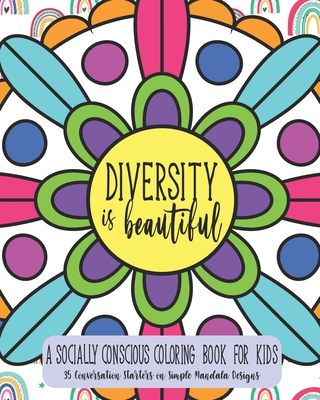 Diversity Is Beautiful: A Socially Conscious Coloring Book For Kids: 35 Conversation Starters on Simple Mandala Designs - Paperie, Mela